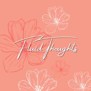 Fluid Thoughts