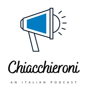 Chiacchieroni -an Italian podcast-