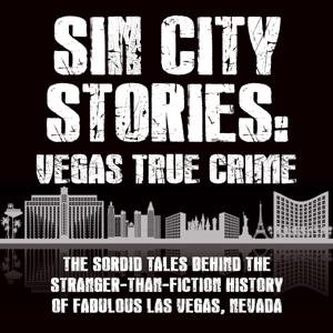 Sin City Stories: Vegas True Crime by Jeff Walker