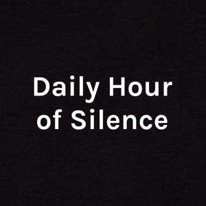 Daily Hour of Silence