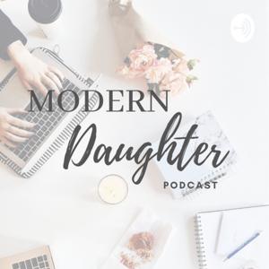 Modern Daughter Podcast