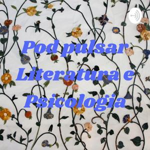 Pod pulsar Literatura e Psicologia