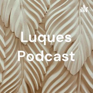 Luques Podcast