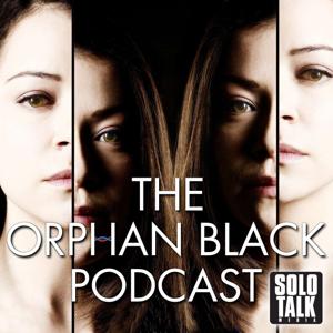 The Orphan Black Podcast by Solo Talk Media