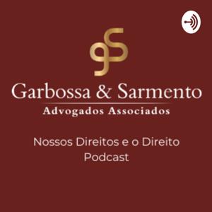 Nossos Direitos e o Direito - Garbossa & Sarmento Advogados