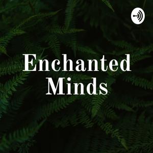 Enchanted Minds