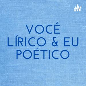 Você Lírico & Eu Poético