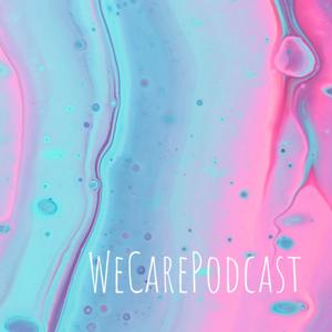 WeCarePodcast