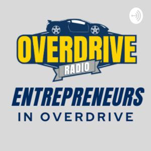 Overdrive Radio's Entrepreneurs in Overdrive