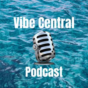 Vibe Central Podcast