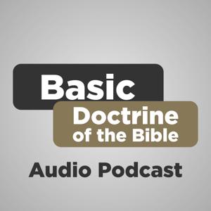 Basic Doctrine of the Bible Audio Podcast