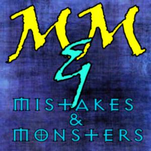 Mistakes and Monsters