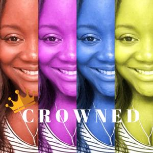 CROWNED the Podcast