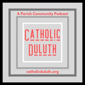 The Catholic Duluth Show