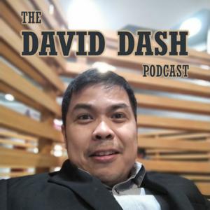 The David Dash Podcast