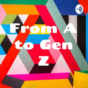 From A to Gen Z with Connie and Jaleh