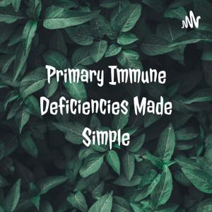 Primary Immune Deficiencies Made Simple