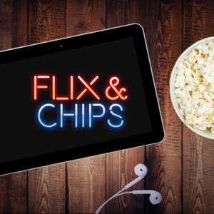Flix & Chips