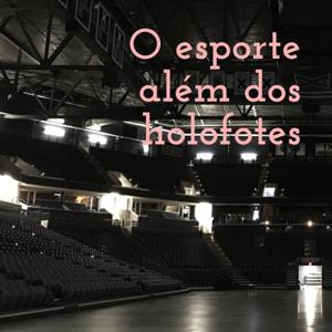 O esporte além dos holofotes