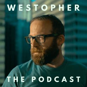 Westopher: The Podcast