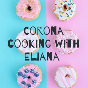 Corona cooking with Eliana