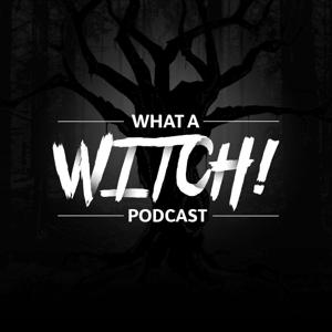 What a Witch! Podcast