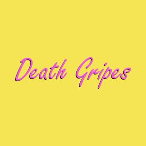 Death Gripes