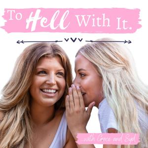 To Hell With It Podcast