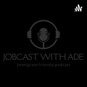 Jobcast With Ade