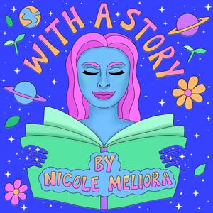 With A Story w/ Nicole Meliora