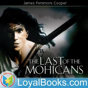 The Last Of The Mohicans by James Fenimore Cooper