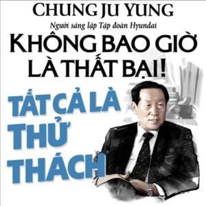 Không Bao Giờ Là Thất Bại! Tất Cả Là Thử Thách (FULL Sách nói hay tại Voiz.vn) by Voiz FM & Thư viện Sách nói First News