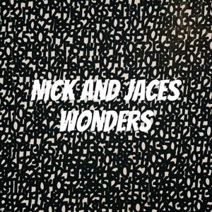 Nick and jaces wonders