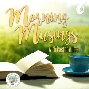 Morning Musings with Pastor Wilma