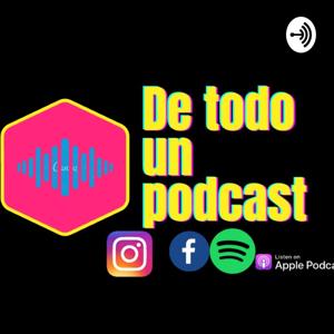 De Todo Un Podcast