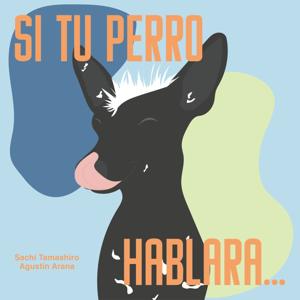 Si tu perro hablara... by Q Spot