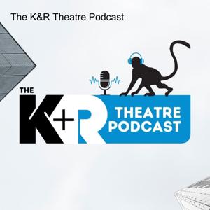 The K&R Theatre Podcast