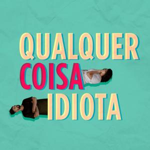 Qualquer Coisa Idiota