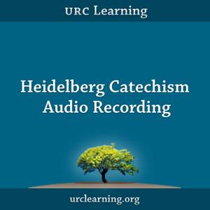 Heidelberg Catechism Audio Recording from URC Learning