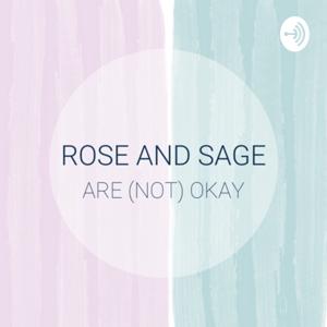 Rose and Sage are (Not) Okay.