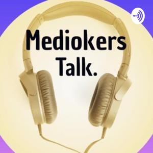 Mediokers Talk