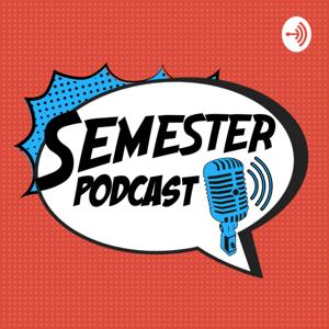 Semester Podcast