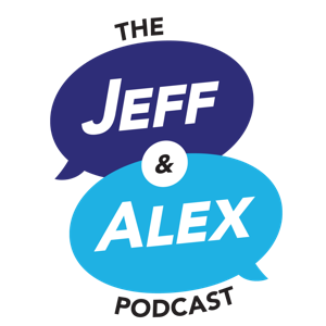 Jeff and Alex Podcast