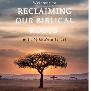 Reclaiming Our Biblical Roots