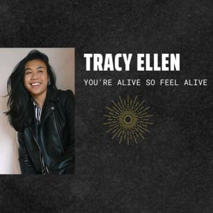 Tracy Ellen - YOU'RE ALIVE SO FEEL ALIVE