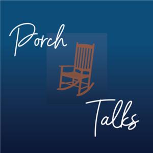 Porch Talks