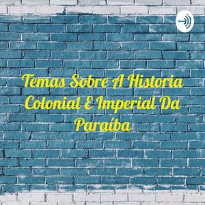 Temas Sobre A Historia Colonial E Imperial Da Paraíba