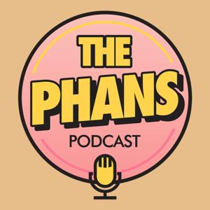 The Phans Podcast