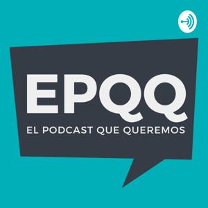 El Podcast Que Queremos