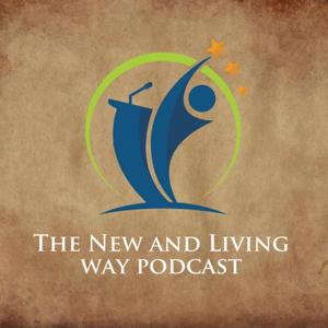 The New and Living Way Podcast